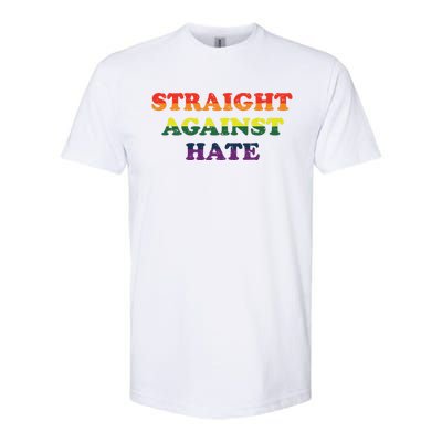 Straight Against Hate Lgbtq Equality Gay Rights Gift Softstyle CVC T-Shirt