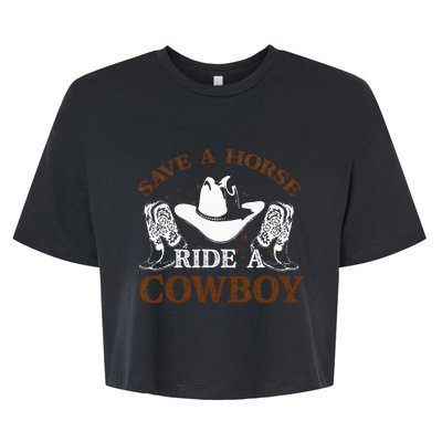 Save A Horse Ride A Cowboy For Cowgirls Horsericder Bella+Canvas Jersey Crop Tee