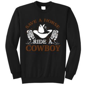 Save A Horse Ride A Cowboy For Cowgirls Horsericder Sweatshirt