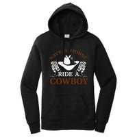 Save A Horse Ride A Cowboy For Cowgirls Horsericder Women's Pullover Hoodie