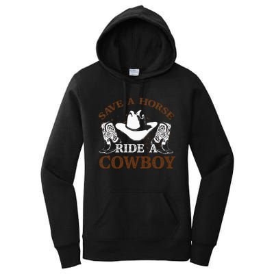 Save A Horse Ride A Cowboy For Cowgirls Horsericder Women's Pullover Hoodie