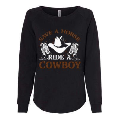 Save A Horse Ride A Cowboy For Cowgirls Horsericder Womens California Wash Sweatshirt