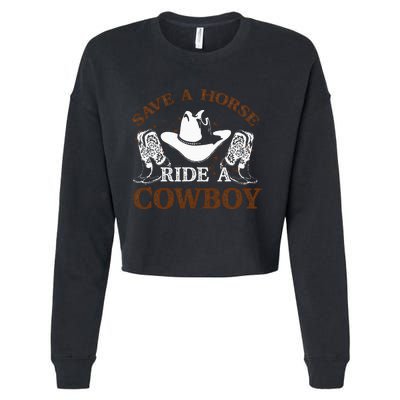 Save A Horse Ride A Cowboy For Cowgirls Horsericder Cropped Pullover Crew