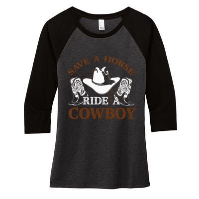 Save A Horse Ride A Cowboy For Cowgirls Horsericder Women's Tri-Blend 3/4-Sleeve Raglan Shirt