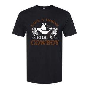 Save A Horse Ride A Cowboy For Cowgirls Horsericder Softstyle CVC T-Shirt