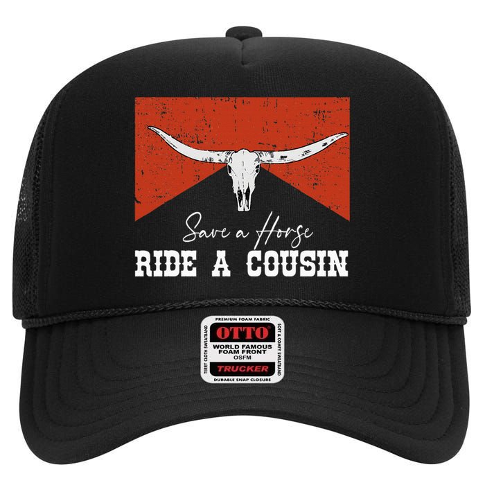 Save A Horse Ride A Cousin Bull Western High Crown Mesh Back Trucker Hat