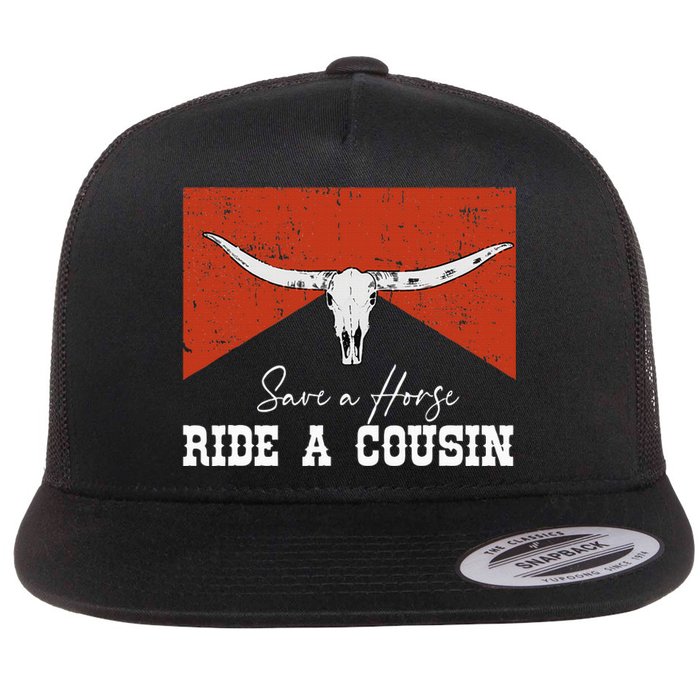 Save A Horse Ride A Cousin Bull Western Flat Bill Trucker Hat