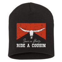 Save A Horse Ride A Cousin Bull Western Short Acrylic Beanie