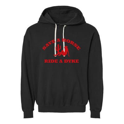 Save A Horse Ride A Dyke Funny Quotes Garment-Dyed Fleece Hoodie