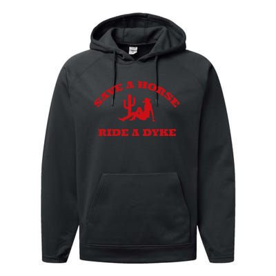 Save A Horse Ride A Dyke Funny Quotes Performance Fleece Hoodie