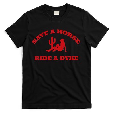 Save A Horse Ride A Dyke Funny Quotes T-Shirt