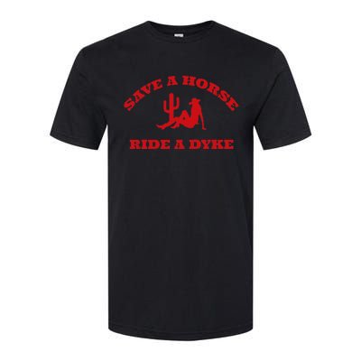 Save A Horse Ride A Dyke Funny Quotes Softstyle CVC T-Shirt