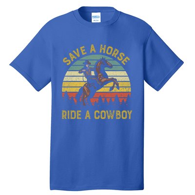 Save A Horse Ride A Cow Western Rodeo Country Lover Gift Tall T-Shirt