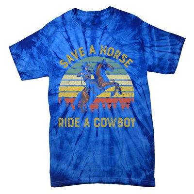 Save A Horse Ride A Cow Western Rodeo Country Lover Gift Tie-Dye T-Shirt