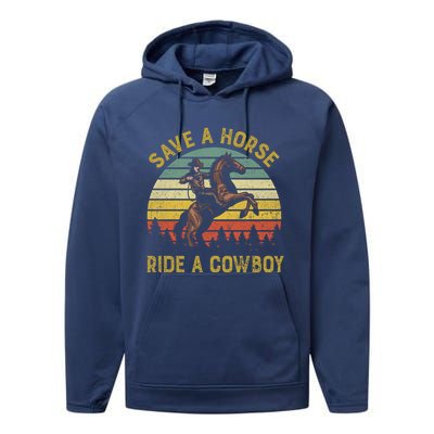 Save A Horse Ride A Cow Western Rodeo Country Lover Gift Performance Fleece Hoodie