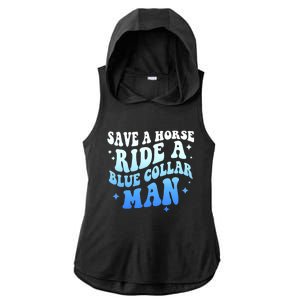 Save A Horse Ride A Blue Collar Man Ladies PosiCharge Tri-Blend Wicking Draft Hoodie Tank