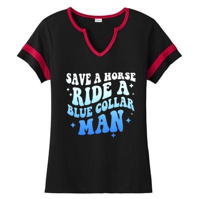 Save A Horse Ride A Blue Collar Man Ladies Halftime Notch Neck Tee