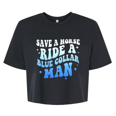 Save A Horse Ride A Blue Collar Man Bella+Canvas Jersey Crop Tee