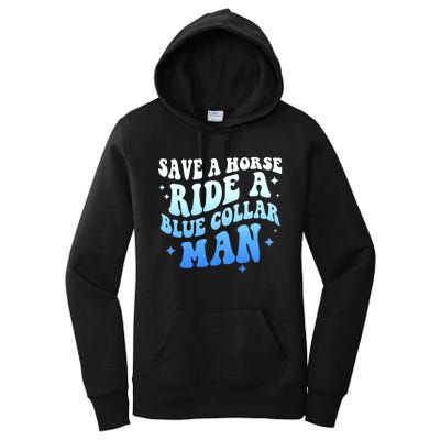 Save A Horse Ride A Blue Collar Man Women's Pullover Hoodie