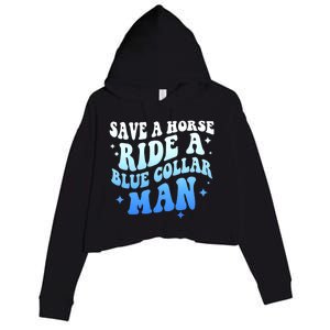 Save A Horse Ride A Blue Collar Man Crop Fleece Hoodie