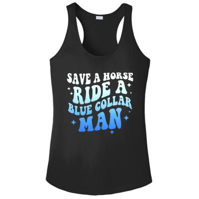 Save A Horse Ride A Blue Collar Man Ladies PosiCharge Competitor Racerback Tank