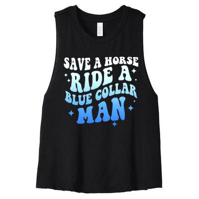 Save A Horse Ride A Blue Collar Man Women's Racerback Cropped Tank