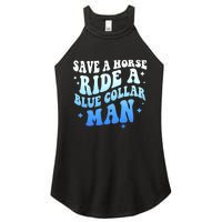 Save A Horse Ride A Blue Collar Man Women’s Perfect Tri Rocker Tank