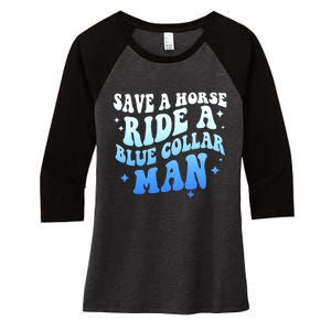 Save A Horse Ride A Blue Collar Man Women's Tri-Blend 3/4-Sleeve Raglan Shirt