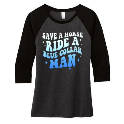 Save A Horse Ride A Blue Collar Man Women's Tri-Blend 3/4-Sleeve Raglan Shirt