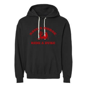 Save A Horse Ride A Dyke Funny Quotes Garment-Dyed Fleece Hoodie