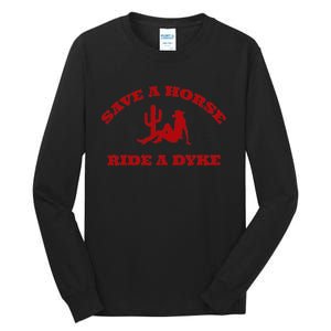 Save A Horse Ride A Dyke Funny Quotes Tall Long Sleeve T-Shirt