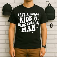 Save A Horse Ride A Blue Collar Man T-Shirt