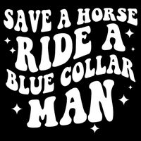 Save A Horse Ride A Blue Collar Man Poster