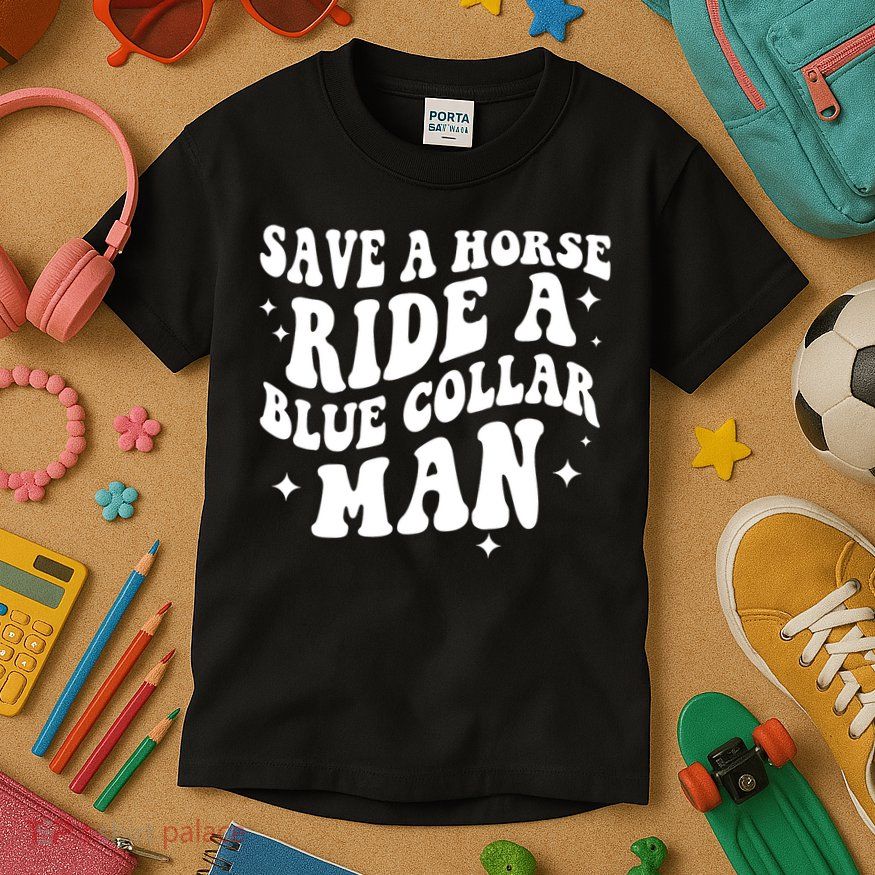 Save A Horse Ride A Blue Collar Man Kids T-Shirt