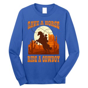 Save A Horse Ride Cow Horse Riding Roping Design Gift Long Sleeve Shirt