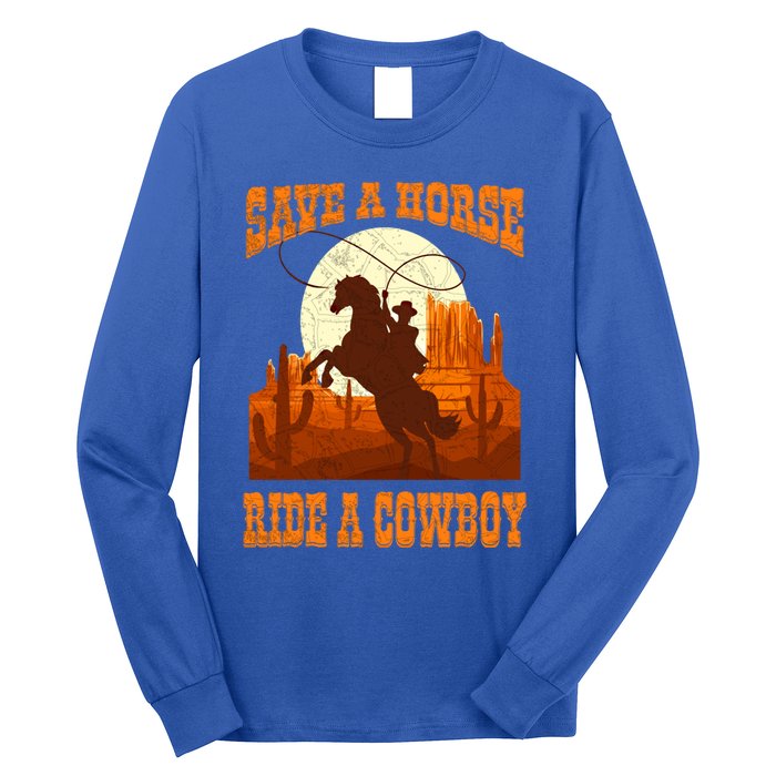 Save A Horse Ride Cow Horse Riding Roping Design Gift Long Sleeve Shirt