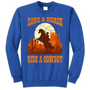 Save A Horse Ride Cow Horse Riding Roping Design Gift Sweatshirt