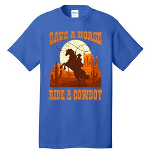 Save A Horse Ride Cow Horse Riding Roping Design Gift Tall T-Shirt