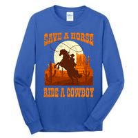 Save A Horse Ride Cow Horse Riding Roping Design Gift Tall Long Sleeve T-Shirt