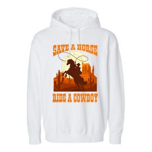 Save A Horse Ride Cow Horse Riding Roping Design Gift Garment-Dyed Fleece Hoodie