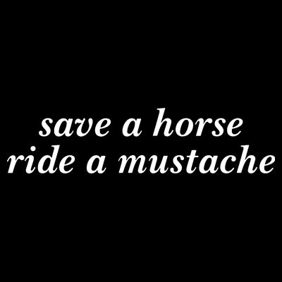 Save A Horse Ride A Mustache T-Shirt