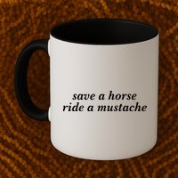 Save A Horse Ride A Mustache Mug