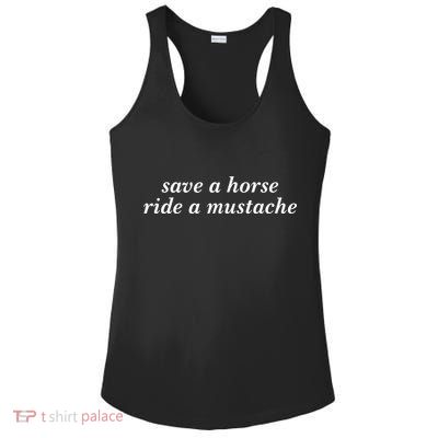 Save A Horse Ride A Mustache Ladies PosiCharge Competitor Racerback Tank
