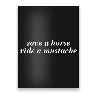 Save A Horse Ride A Mustache Poster