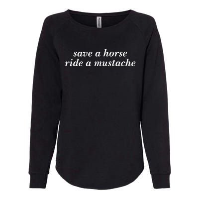 Save A Horse Ride A Mustache Womens California Wash Sweatshirt