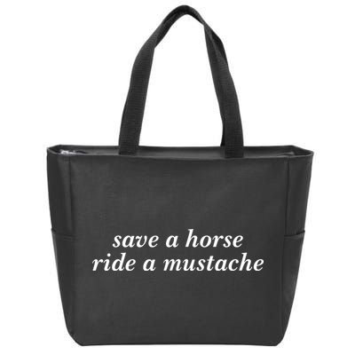 Save A Horse Ride A Mustache Zip Tote Bag