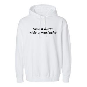 Save A Horse Ride A Mustache Garment-Dyed Fleece Hoodie