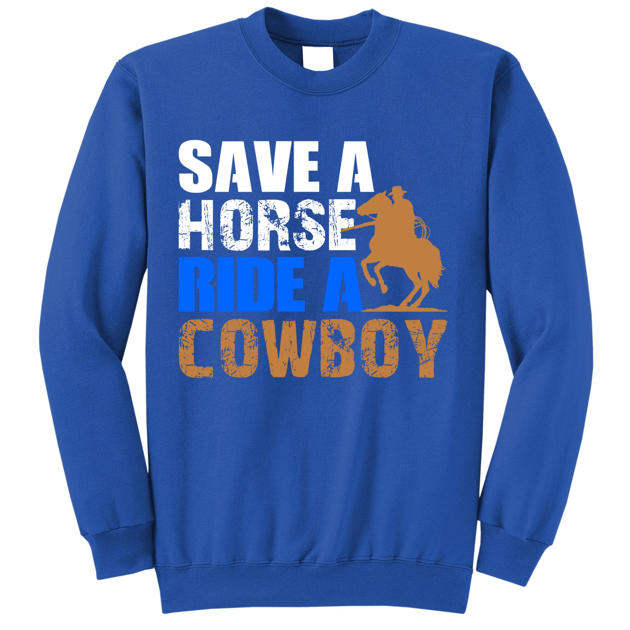 Save A Horse Ride Cow Texas Horse Lover Gift Sweatshirt