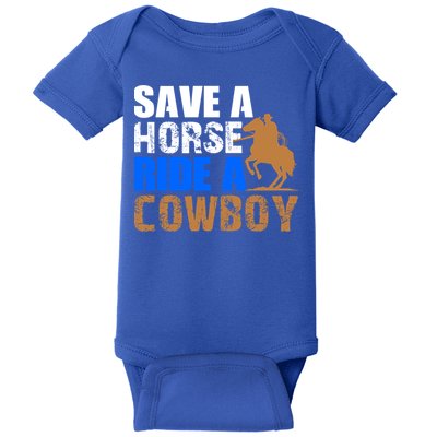 Save A Horse Ride Cow Texas Horse Lover Gift Baby Bodysuit