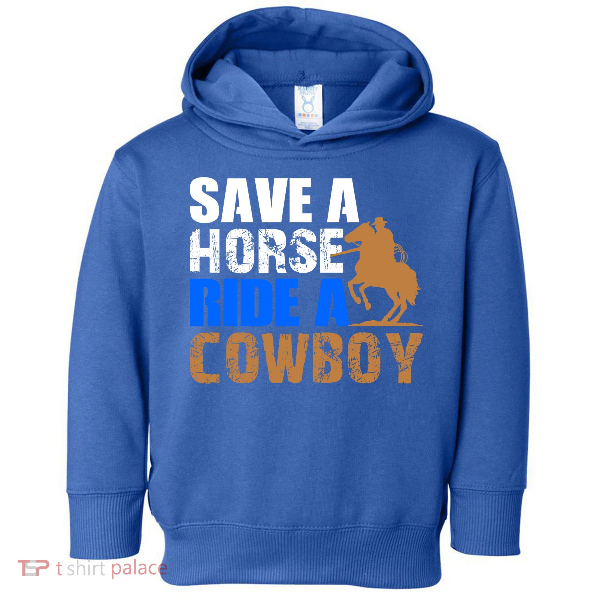 Save A Horse Ride Cow Texas Horse Lover Gift Toddler Hoodie